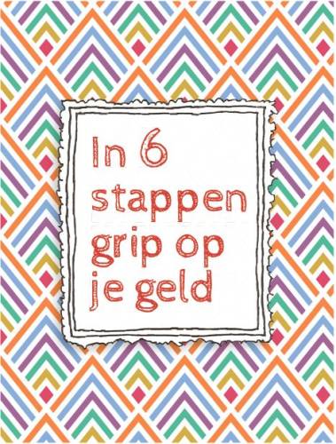 In 6 stappen grip op je geld