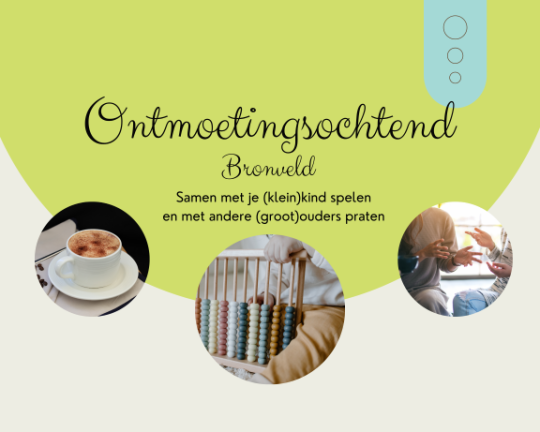 Informatieve & decoratieve afbeelding: Een afbeelding met plaatjes van koffie, speelgoed en pratende ouders. De afbeelding bevat de tekst: 'Ontmoetingsochtend Bronveld - Samen met je (klein)kind spelen en met andere (groot)ouders praten'